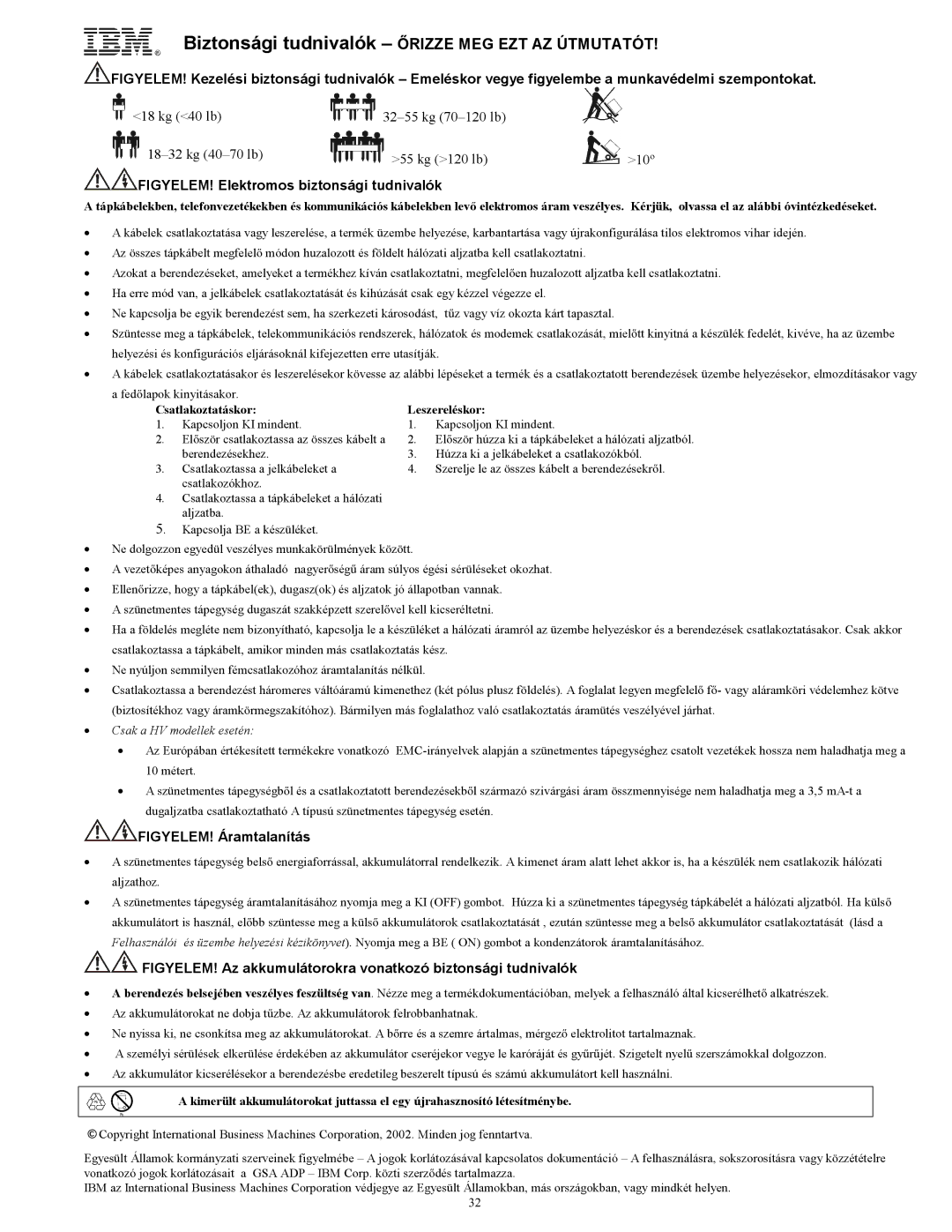 IBM UPS750TLV manual FIGYELEM! Elektromos biztonsági tudnivalók, FIGYELEM! Áramtalanítás, Csatlakoztatáskor Leszereléskor 