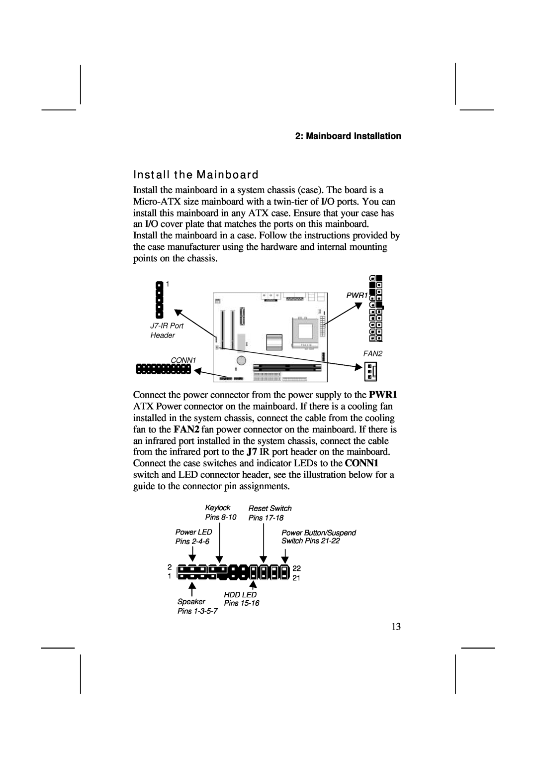 IBM MS7308D/E, V1.6 S63X/JUNE 2000 user manual Install the Mainboard, Pins 