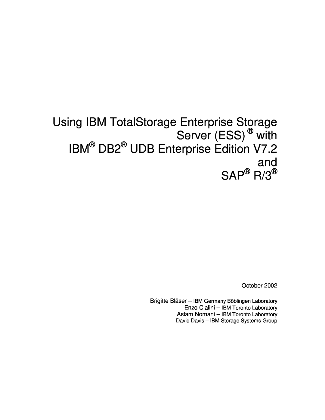 IBM V7.2 manual October, Brigitte Bläser - IBM Germany Böblingen Laboratory, Enzo Cialini - IBM Toronto Laboratory 