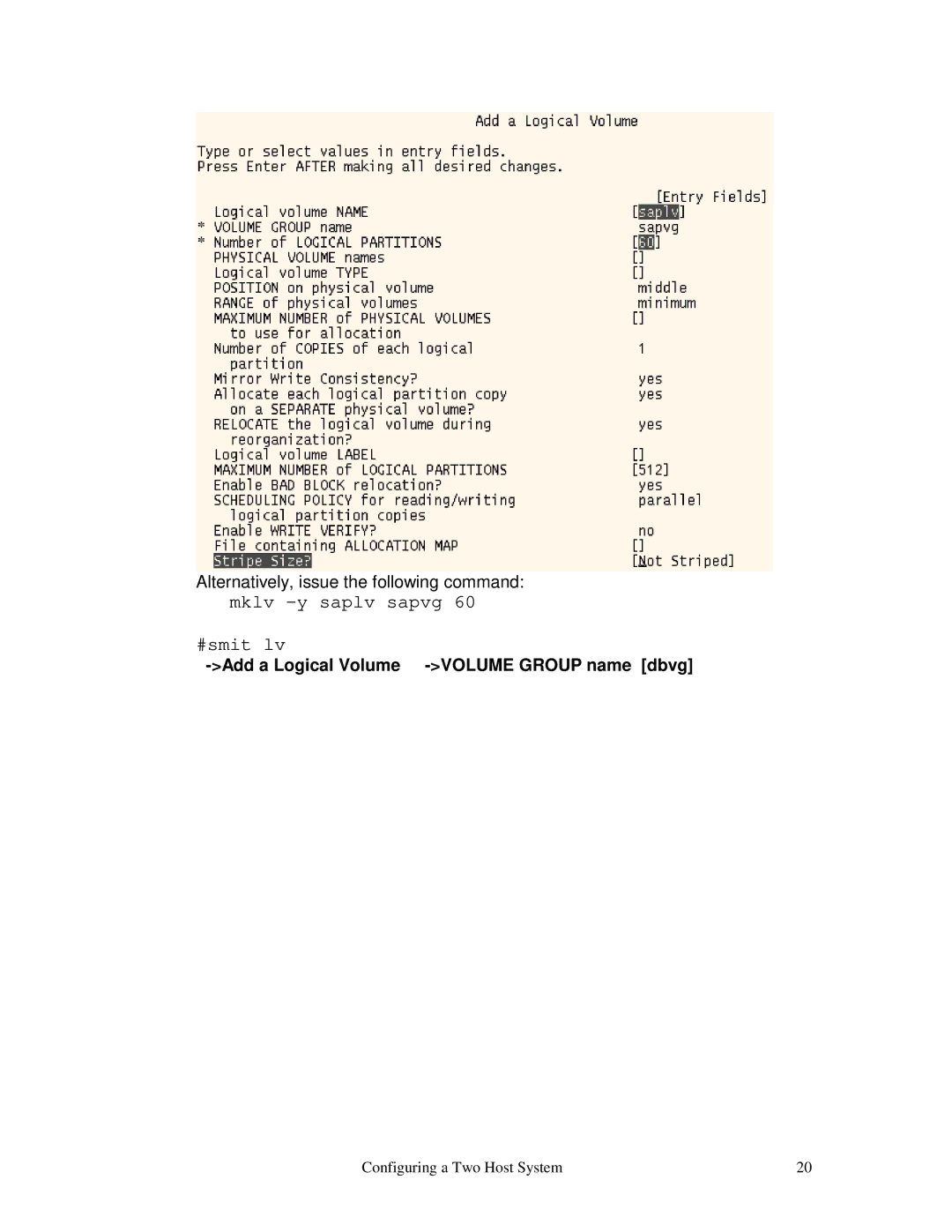 IBM V7.2 manual Mklv -y saplv sapvg #smit lv, Add a Logical Volume -VOLUME Group name dbvg 