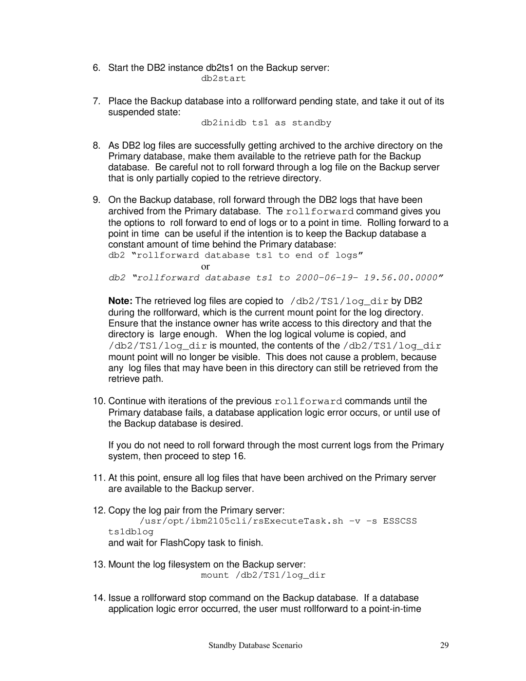 IBM V7.2 manual Db2inidb ts1 as standby, Db2 rollforward database ts1 to end of logs 