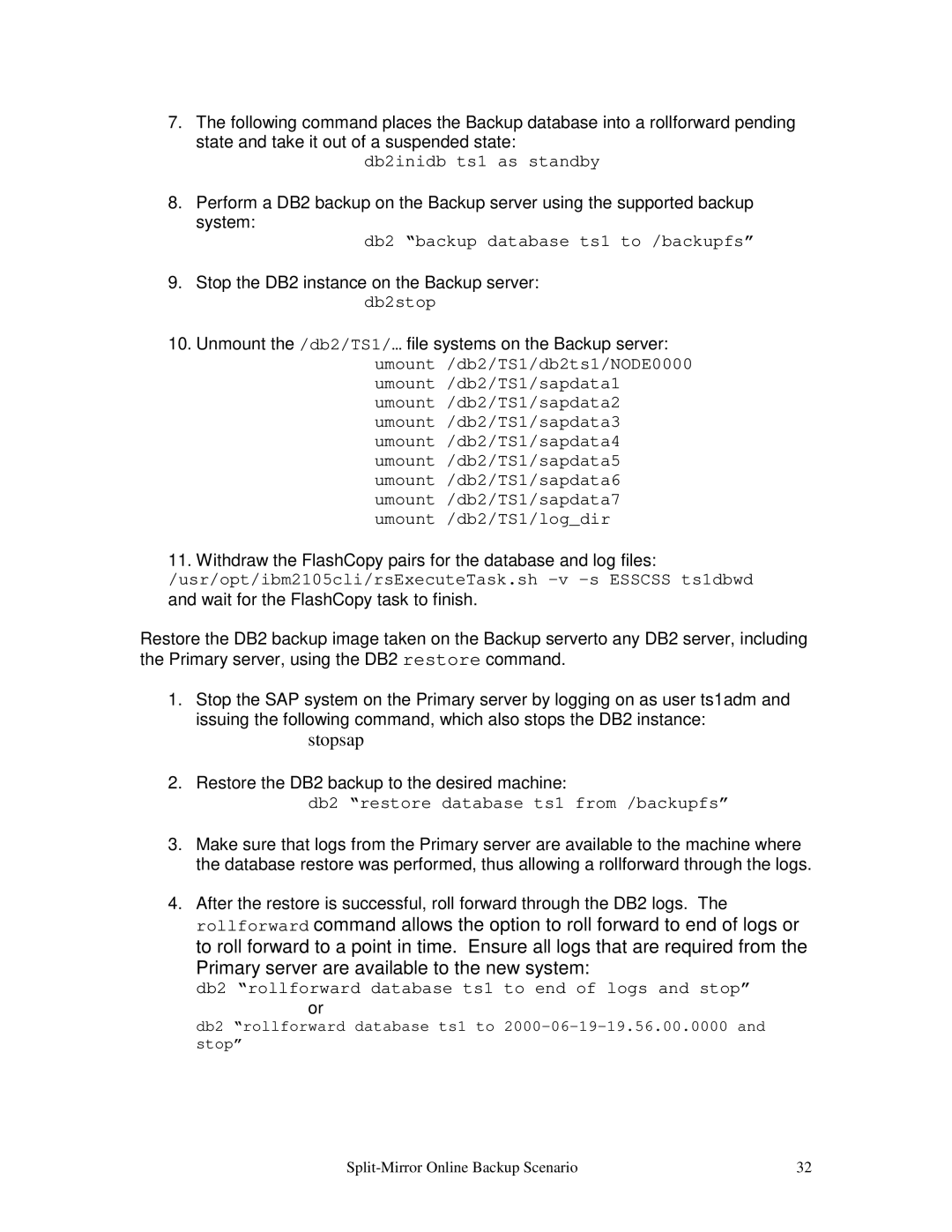 IBM V7.2 manual Db2 backup database ts1 to /backupfs, Usr/opt/ibm2105cli/rsExecuteTask.sh -v -s Esscss ts1dbwd 