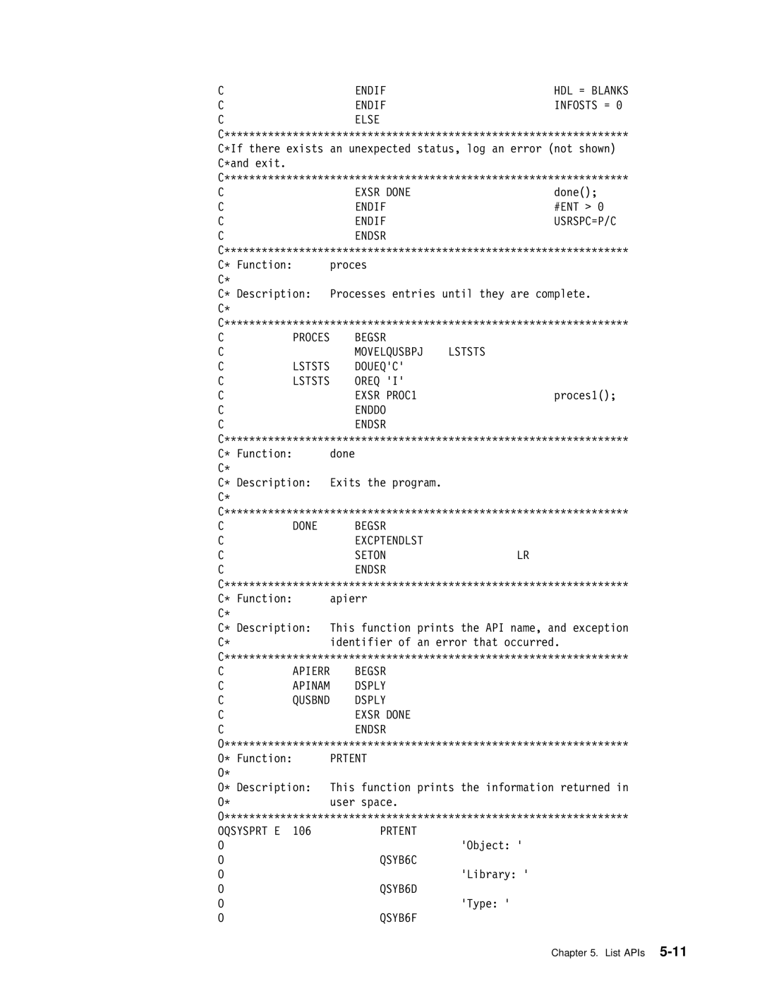 IBM Version 4 manual Endif USRSPC=P/C Endsr, Begsr Movelqusbpj Lststs, Doueqc, Oreq Exsr PROC1, Enddo Endsr, Dsply, Prtent 