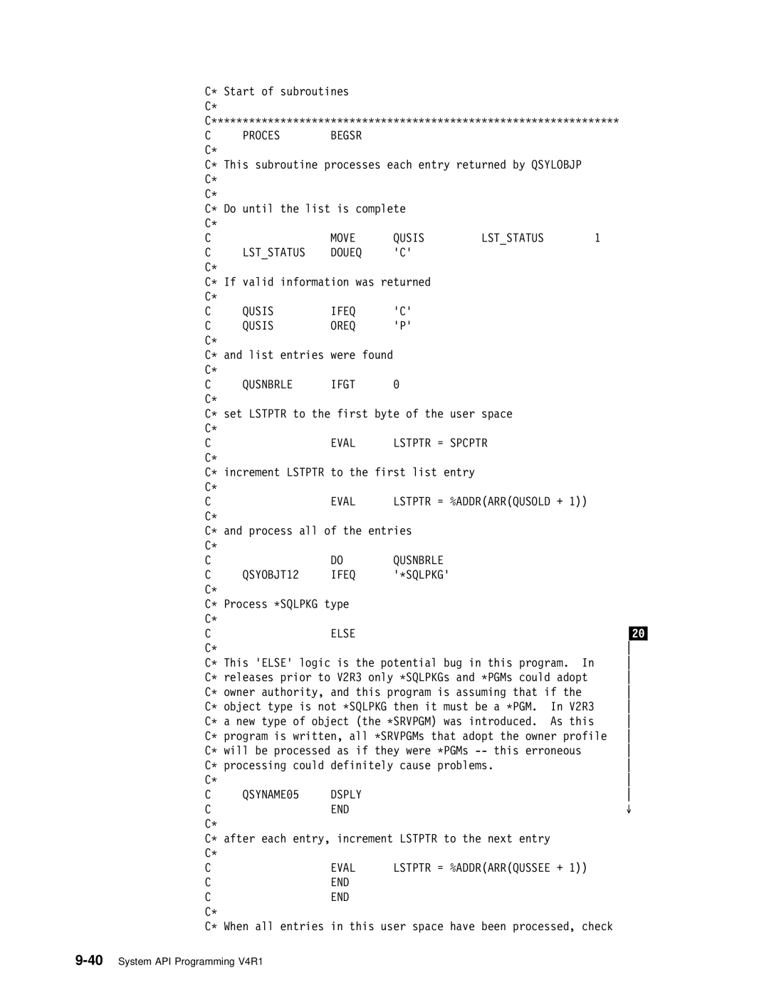 IBM Version 4 Proces Begsr, Move Qusis, Lststatus Doueq, Qusis Ifeq Oreq, Qusnbrle Ifgt, Eval Lstptr = Spcptr, Dsply END 