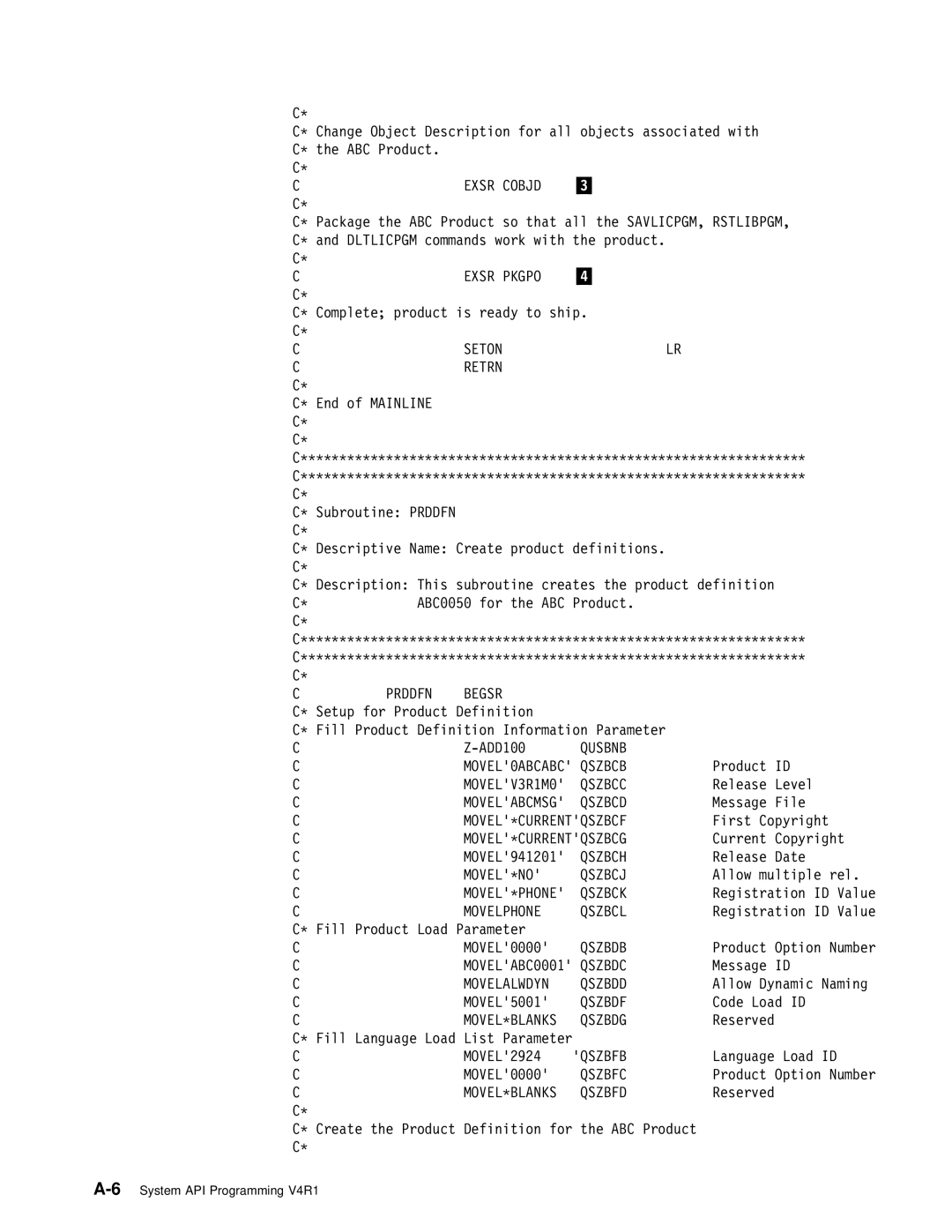 IBM Version 4 manual Exsr Cobjd, Exsr Pkgpo, Prddfn Begsr, Qszbcb, Qszbcc, Qszbcd, Movel\Currentqszbcf, Movel\Currentqszbcg 