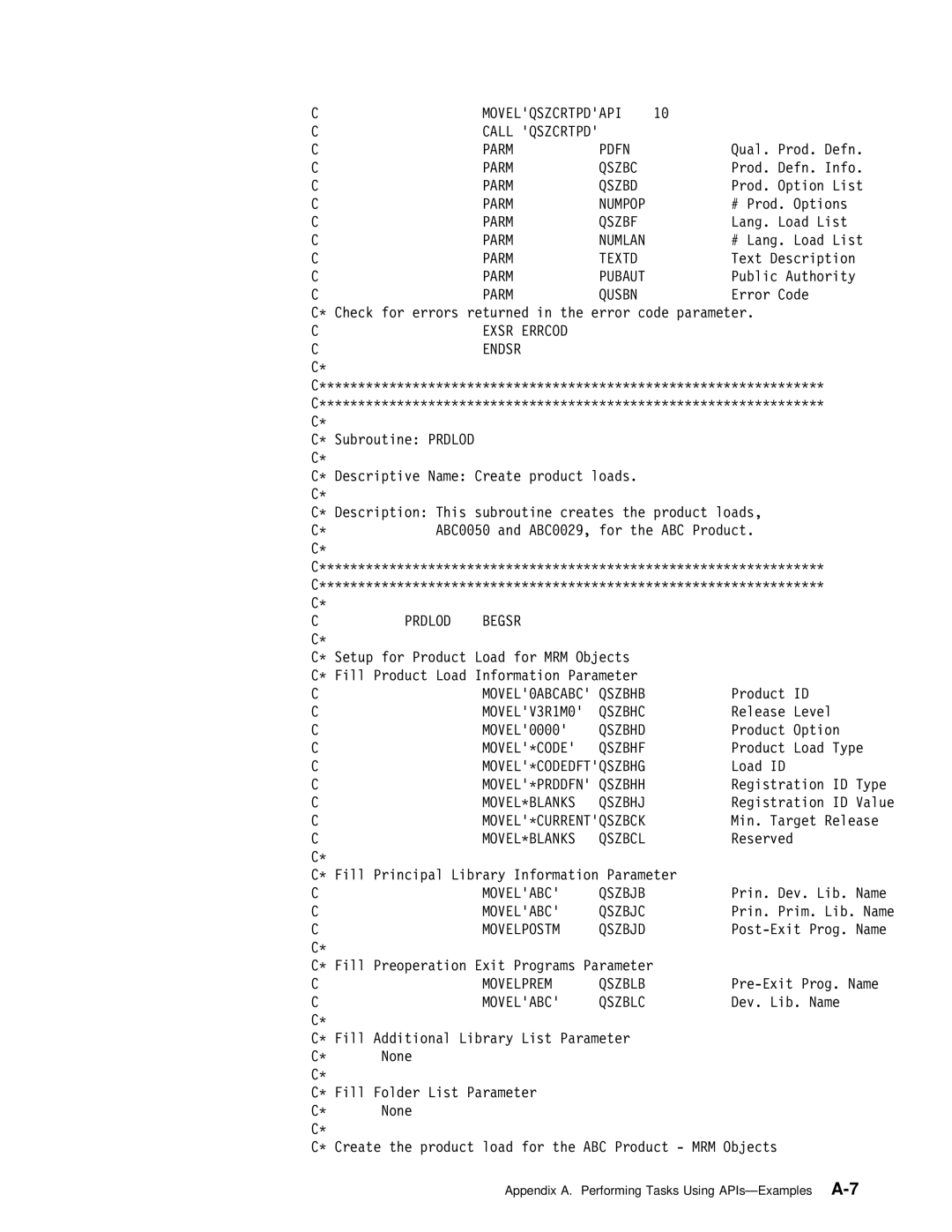 IBM Version 4 Movelqszcrtpdapi, Parm Qszbc, Parm Qszbd, Parm Qszbf, Parm Textd, Exsr Errcod Endsr, Prdlod Begsr, Qszbhb 