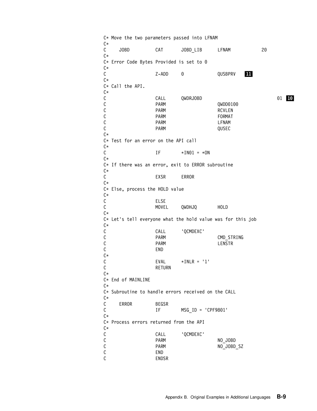 IBM Version 4 Jobd CAT Jobdlib Lfnam, Call Qwdrjobd, Parm Rcvlen Format Lfnam Qusec, Exsr Error, Else Movel Qwdhjq Hold 