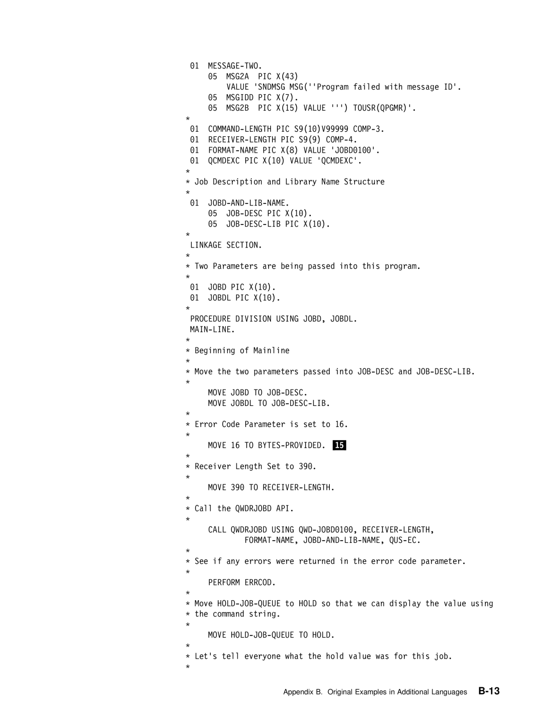 IBM Version 4 manual Procedure Division Using JOBD, JOBDL. MAIN-LINE, Move 16 to BYTES-PROVIDED, Perform Errcod 