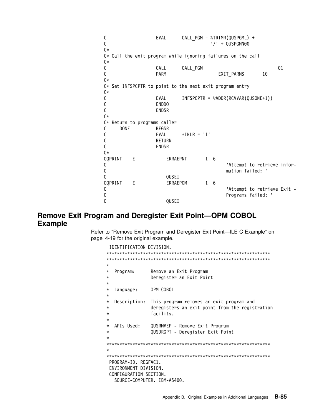 IBM Version 4 manual Remove Exit Program, Parm Exitparms, Eval Infspcptr = %ADDRRCVVARQUSONE+1 Enddo Endsr, Begsr Eval 