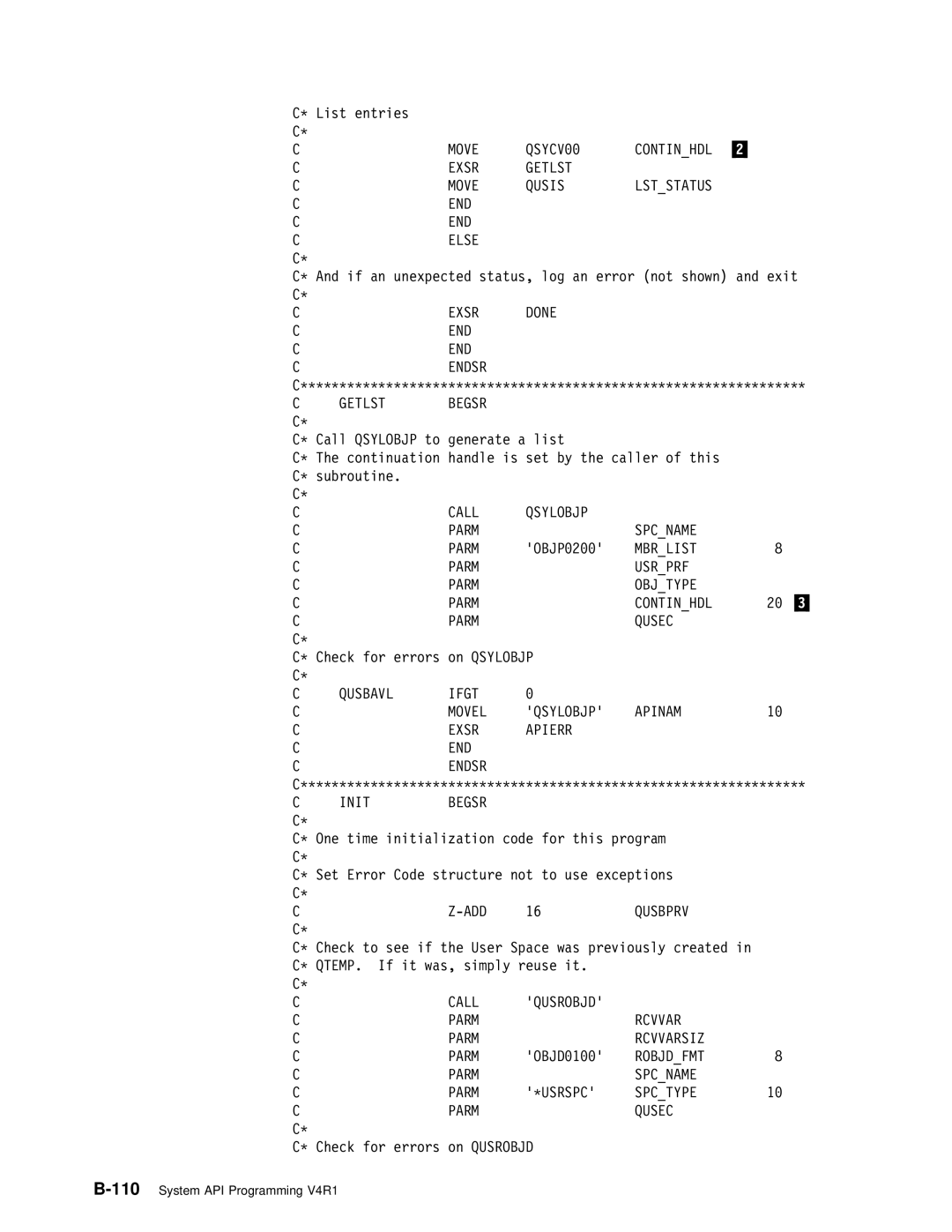 IBM Version 4 manual Exsr Getlst Move Qusis Lststatus END Else, Mbrlist Parm Usrprf Objtype Continhdl Qusec 