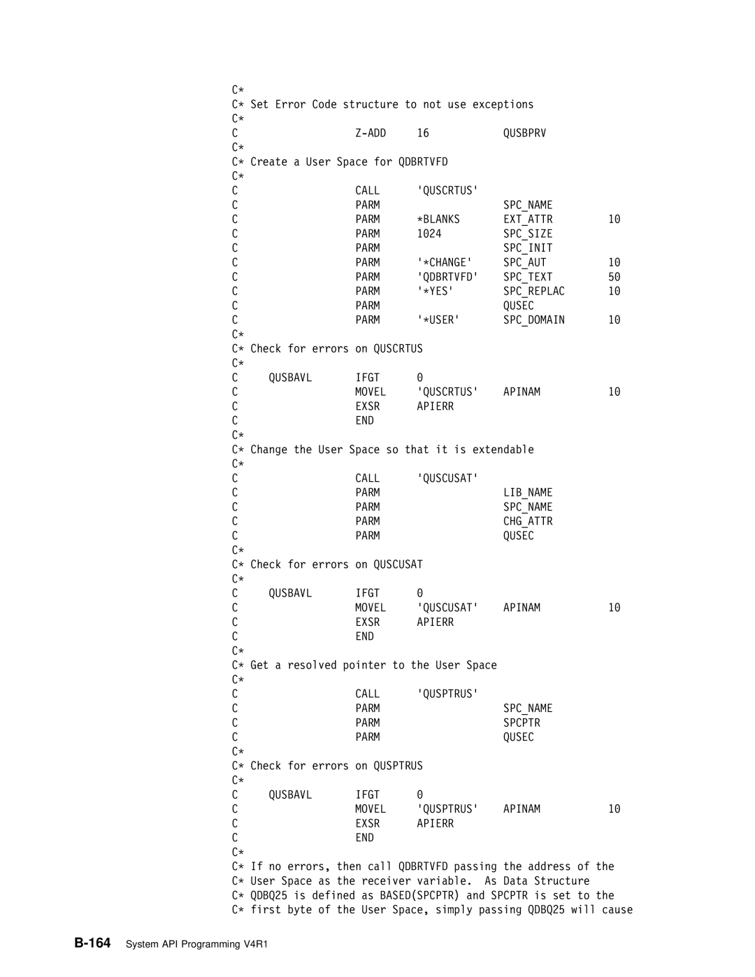 IBM Version 4 manual Call Quscrtus Parm Spcname \BLANKS Extattr, Spcsize Parm Spcinit \CHANGE Spcaut Qdbrtvfd Spctext 