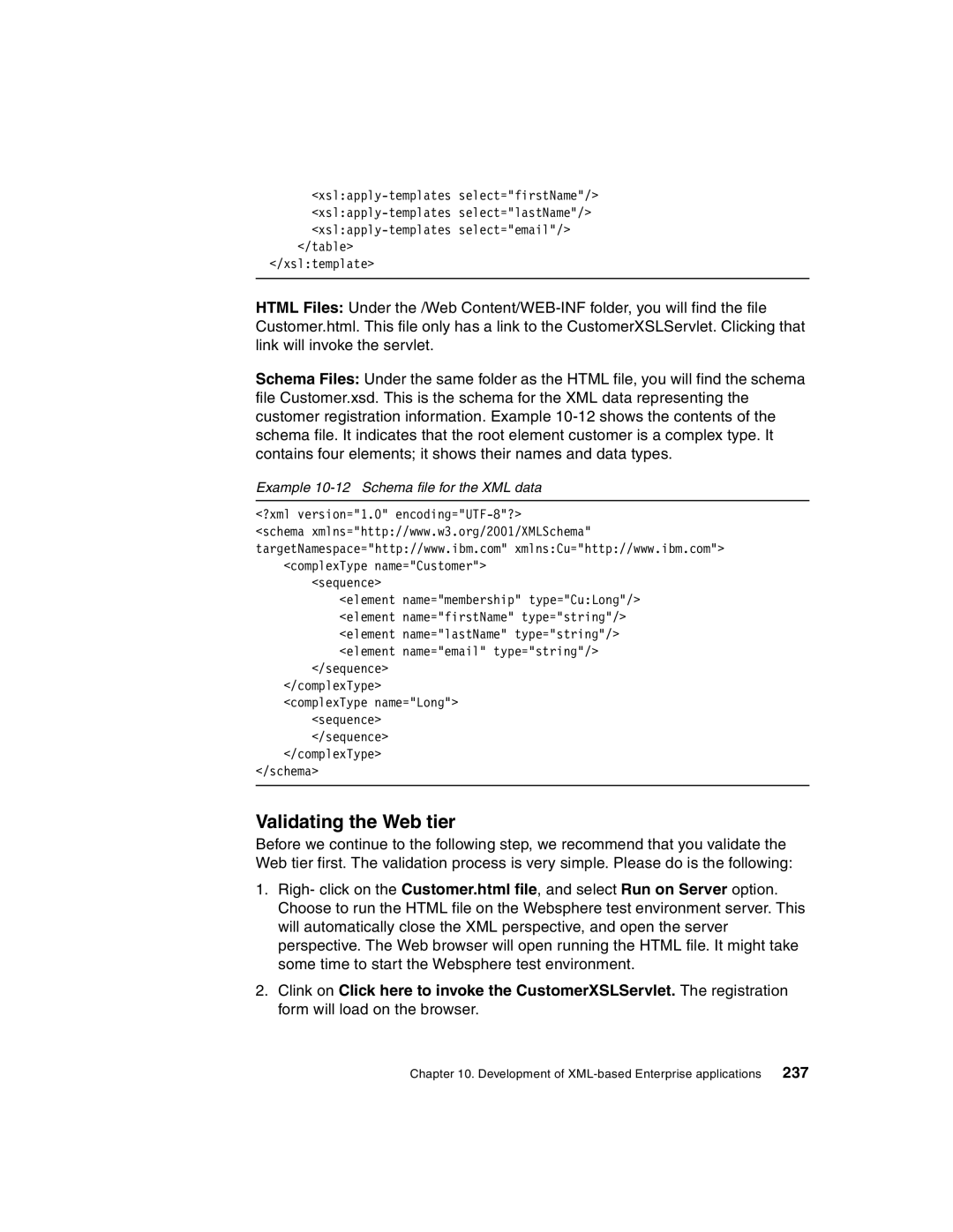 IBM Version 5 manual Validating the Web tier, Example 10-12 Schema file for the XML data 