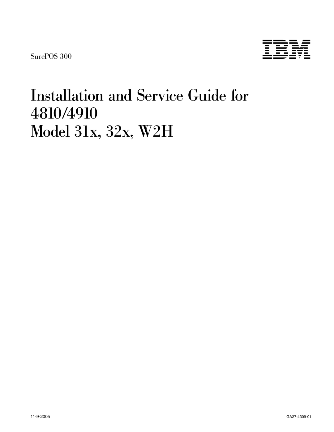 IBM manual Installation and Service Guide for 4810/4910 Model 31x, 32x, W2H, SurePOS, 11-9-2005, GA27-4309-01 
