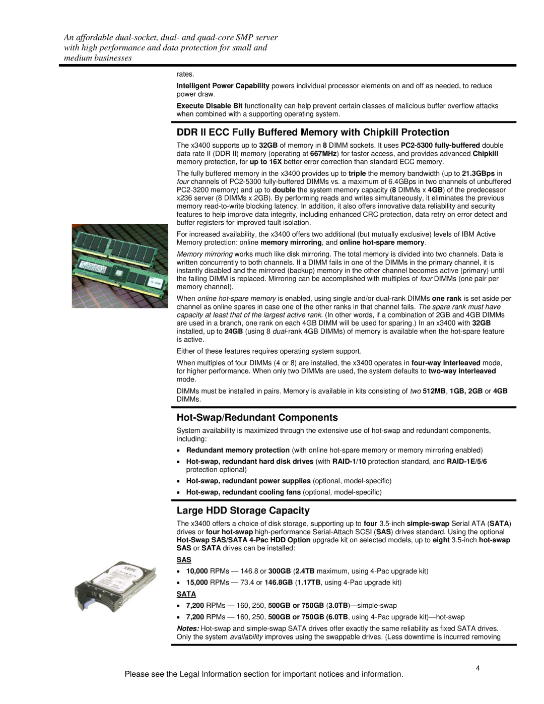 IBM x3400 specifications DDR II ECC Fully Buffered Memory with Chipkill Protection, Hot-Swap/Redundant Components 