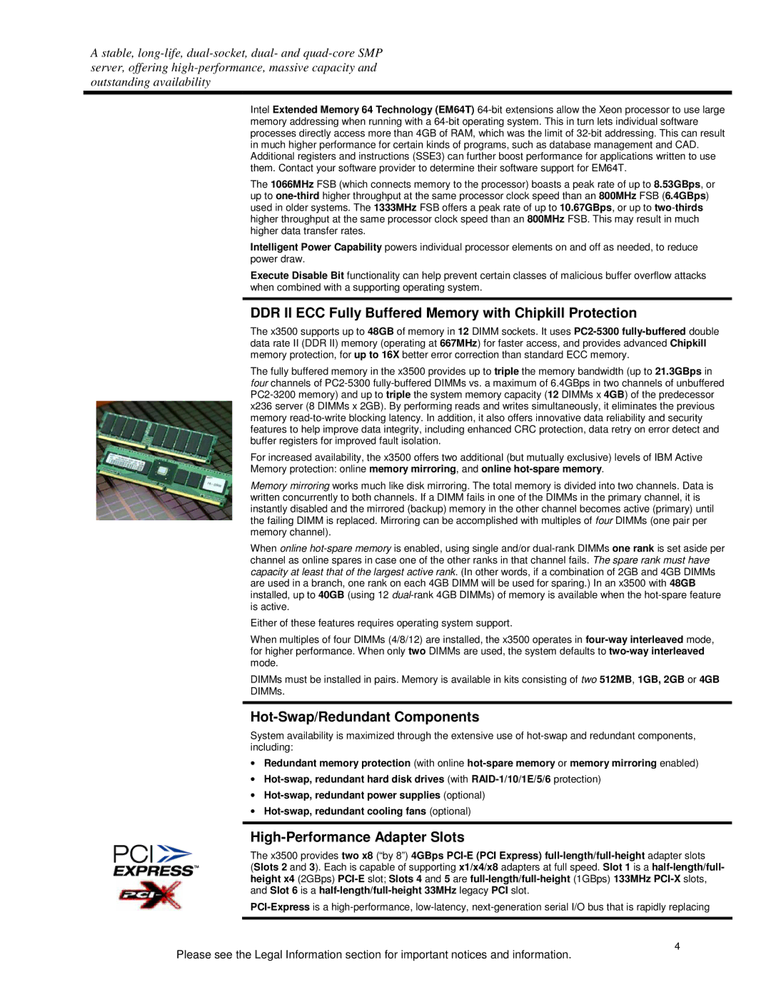 IBM X3500 specifications DDR II ECC Fully Buffered Memory with Chipkill Protection, Hot-Swap/Redundant Components 