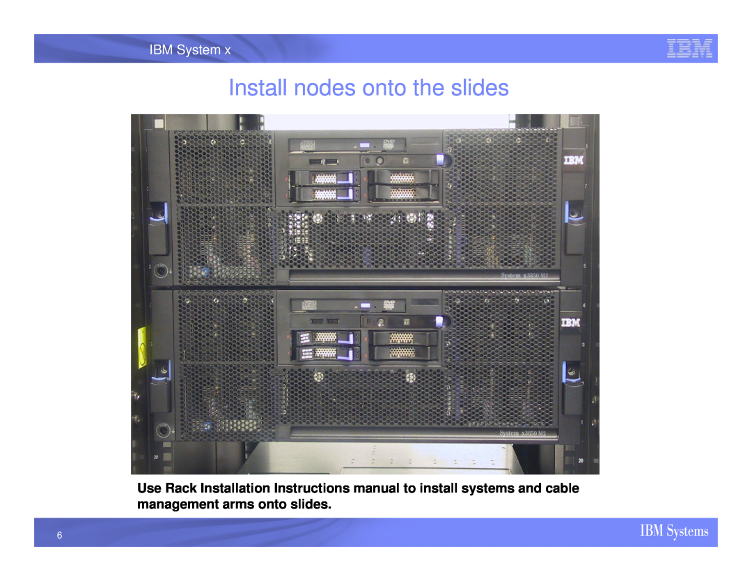 IBM X3950 M2 installation instructions Install nodes onto the slides, IBM System 