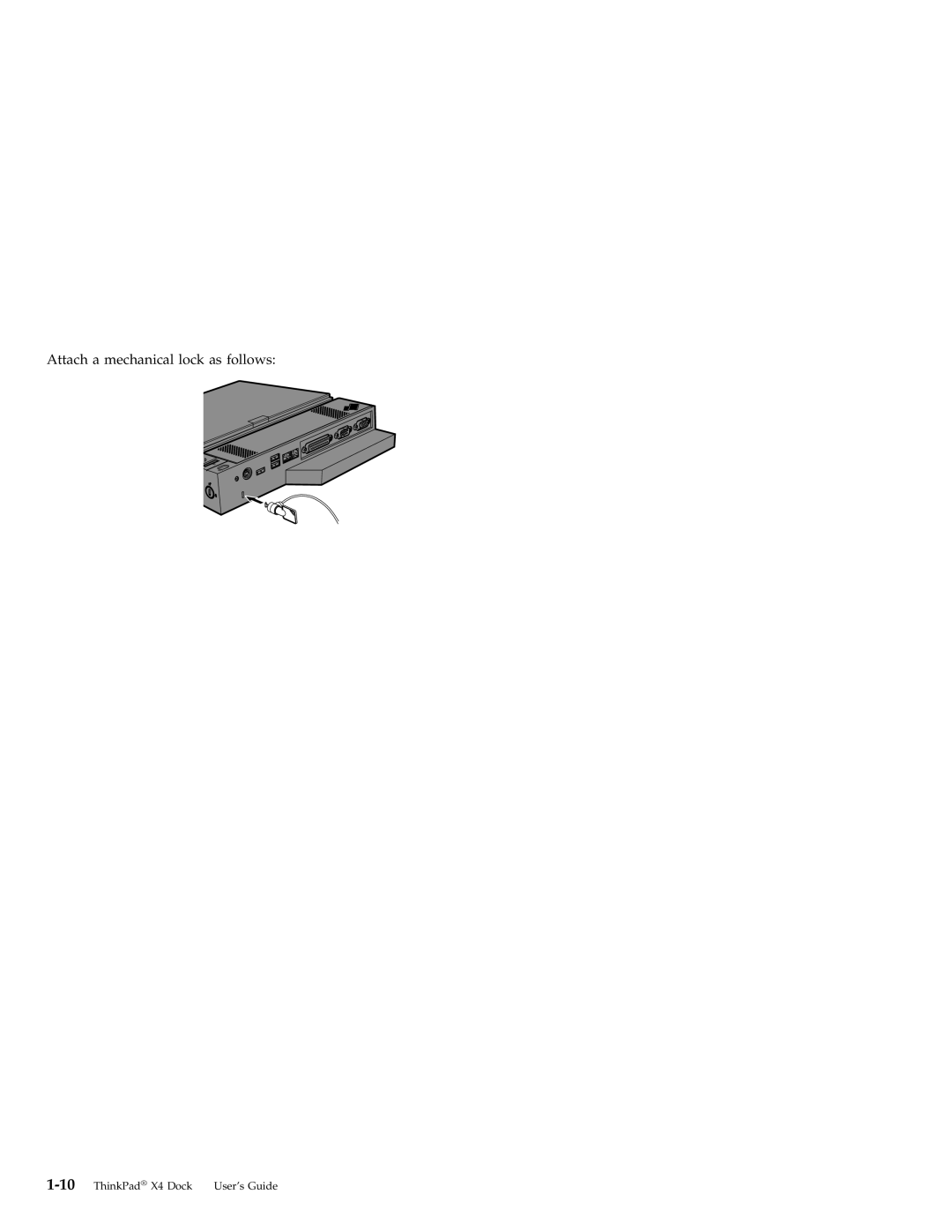 IBM manual Attach a mechanical lock as follows, ThinkPad X4 Dock User’s Guide 