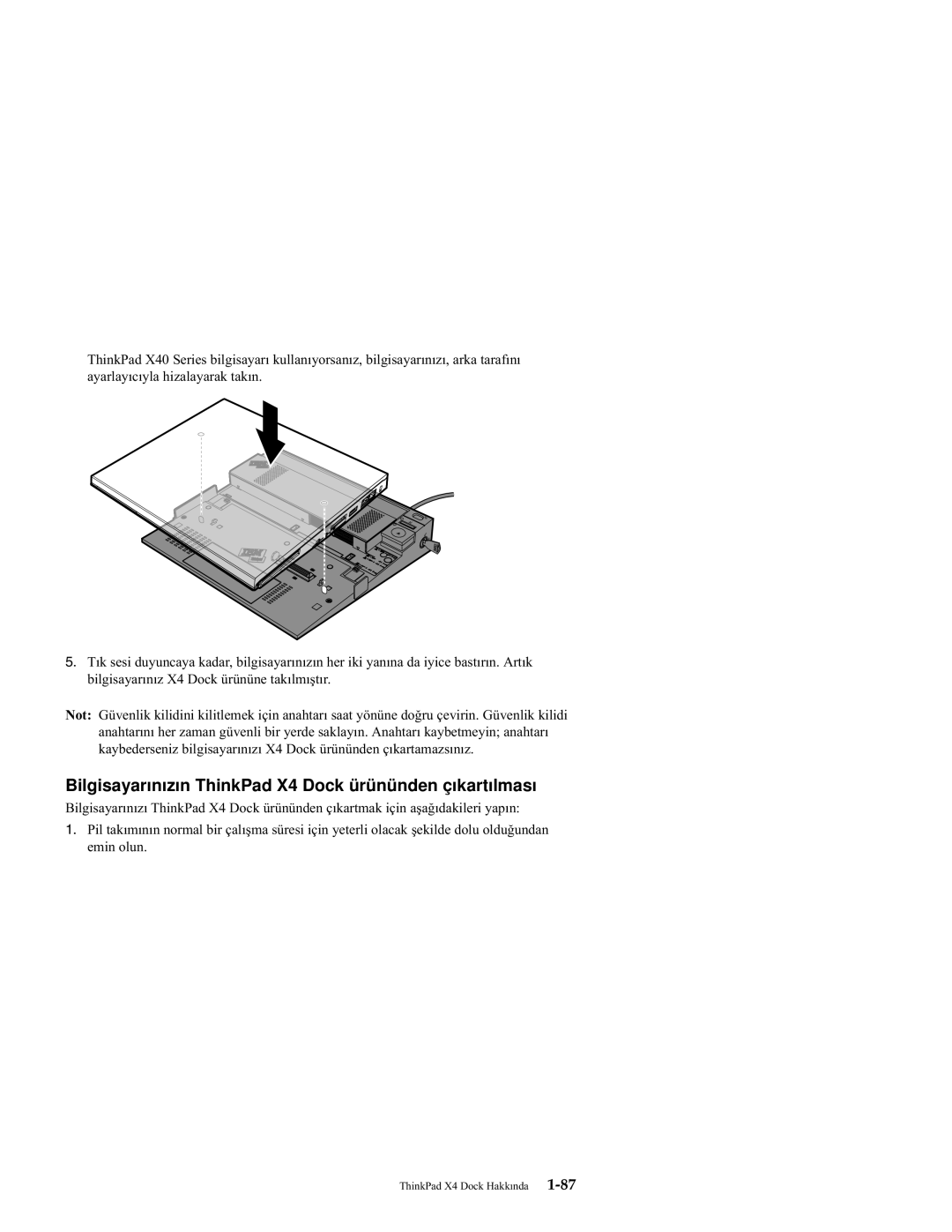 IBM manual Bilgisayarınızın ThinkPad X4 Dock ürününden çıkartılması 