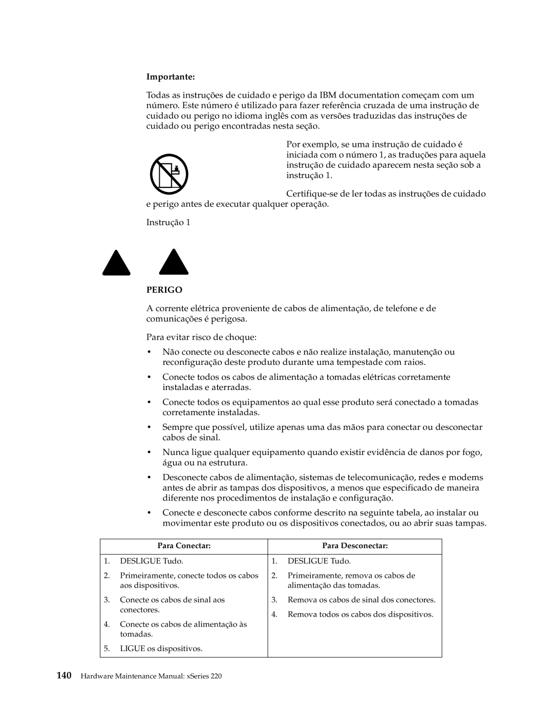 IBM XSERIES 220 manual Importante, Para Conectar Para Desconectar 