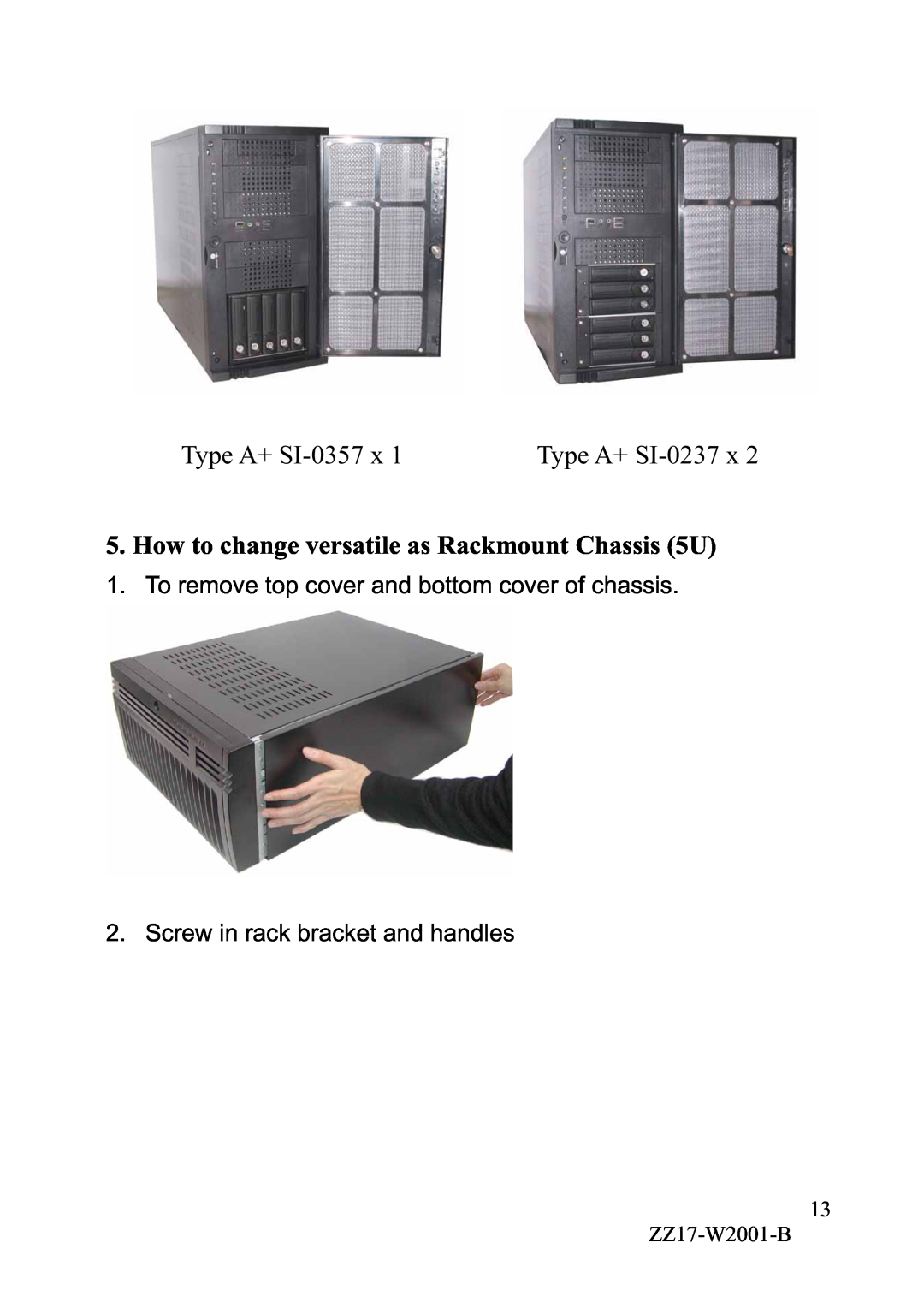 IBM YY-R5xx, YY-W2xx Type A+ SI-0357 x, How to change versatile as Rackmount Chassis 5U, Type A+ SI-0237 x, ZZ17-W2001-B 