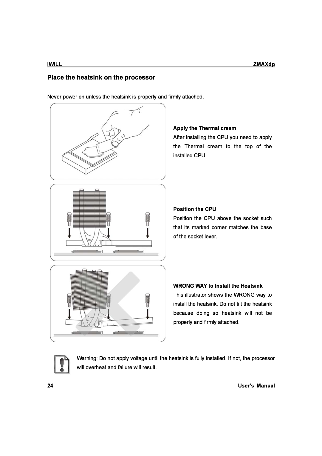 IBM ZMAXdp user manual Place the heatsink on the processor, Iwill, Apply the Thermal cream, Position the CPU, User’s Manual 