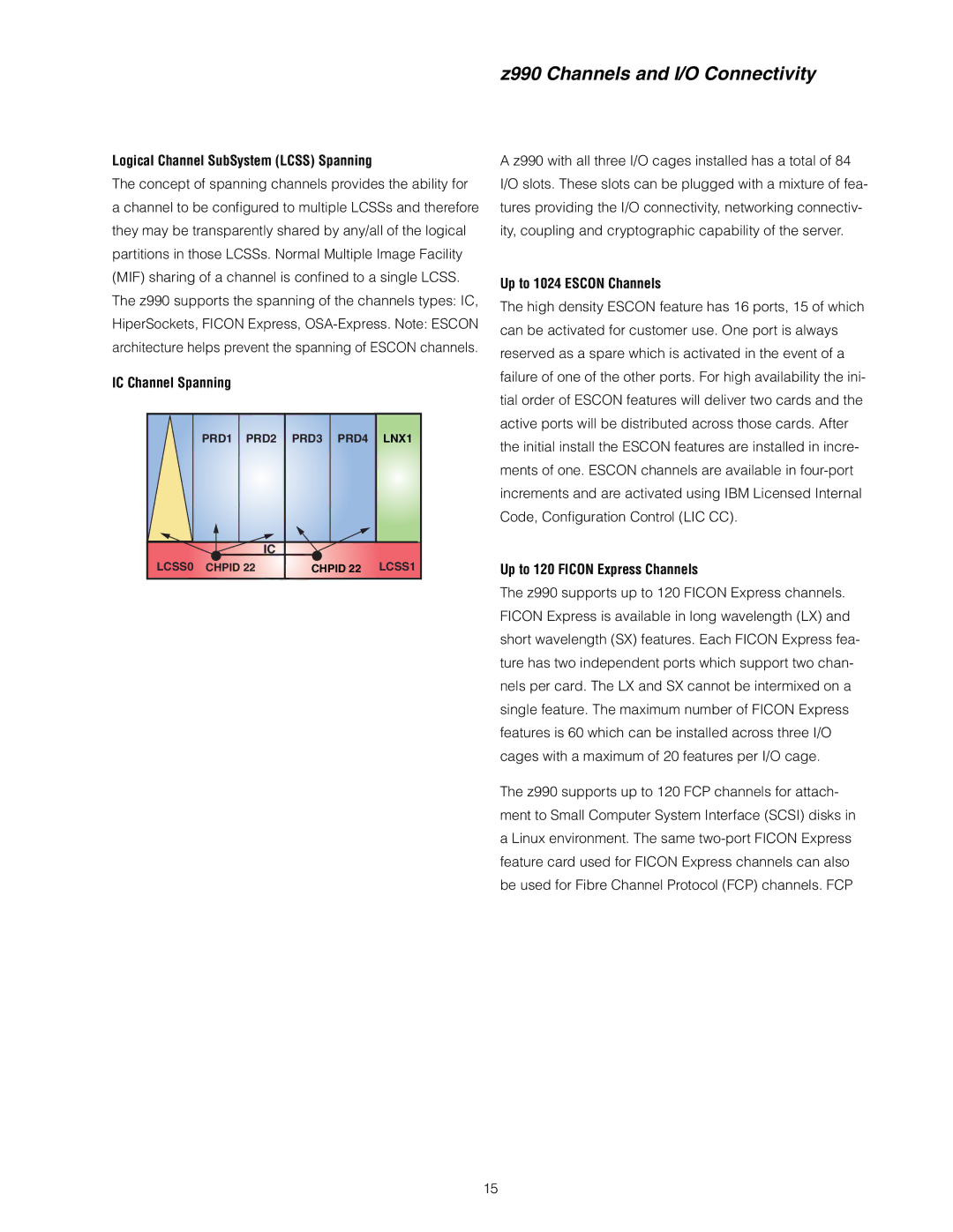 IBM z/OS manual Z990 Channels and I/O Connectivity, Logical Channel SubSystem Lcss Spanning, IC Channel Spanning 