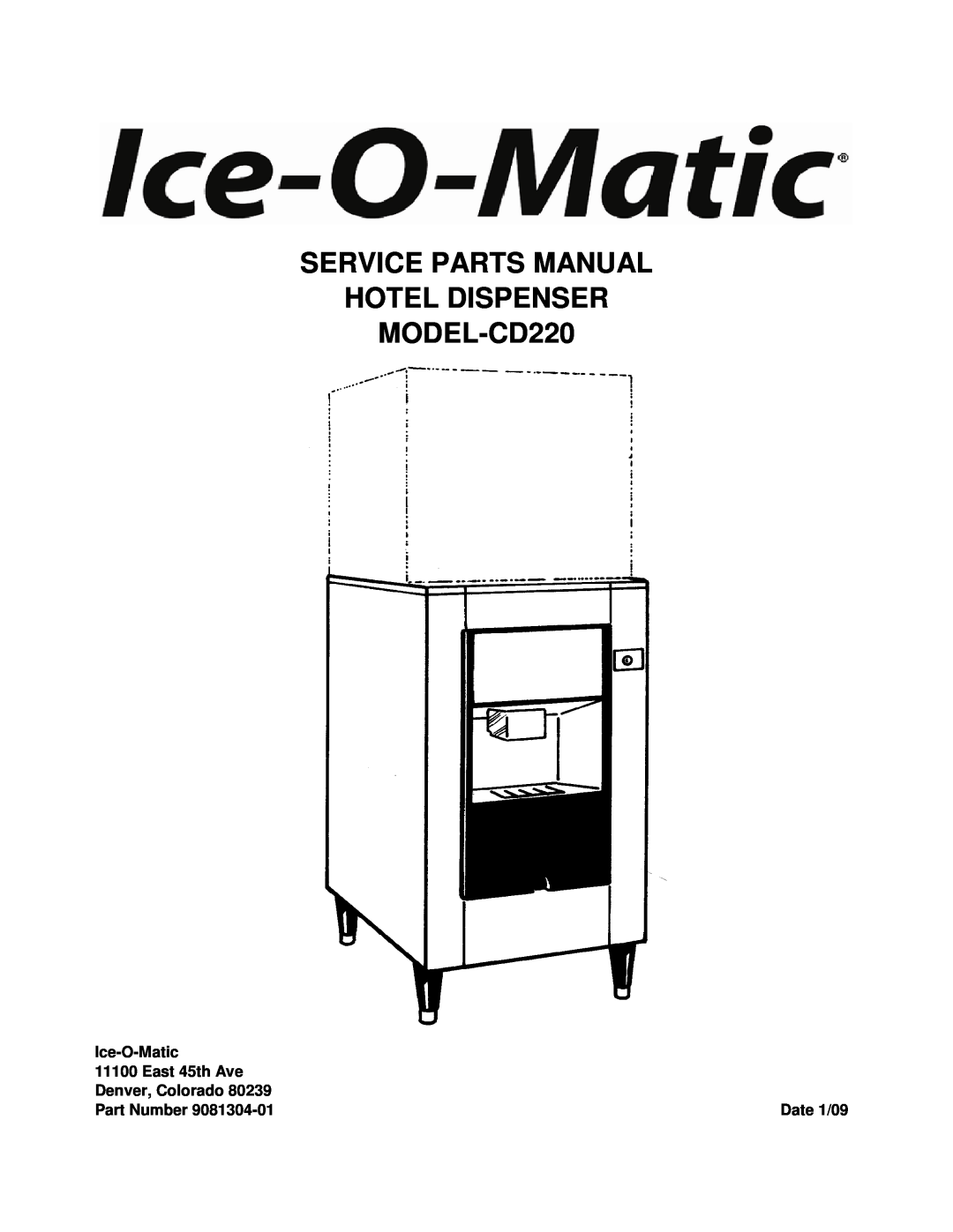 Ice-O-Matic manual SERVICE PARTS MANUAL HOTEL DISPENSER MODEL-CD220, Ice-O-Matic, East 45th Ave, Denver, Colorado 