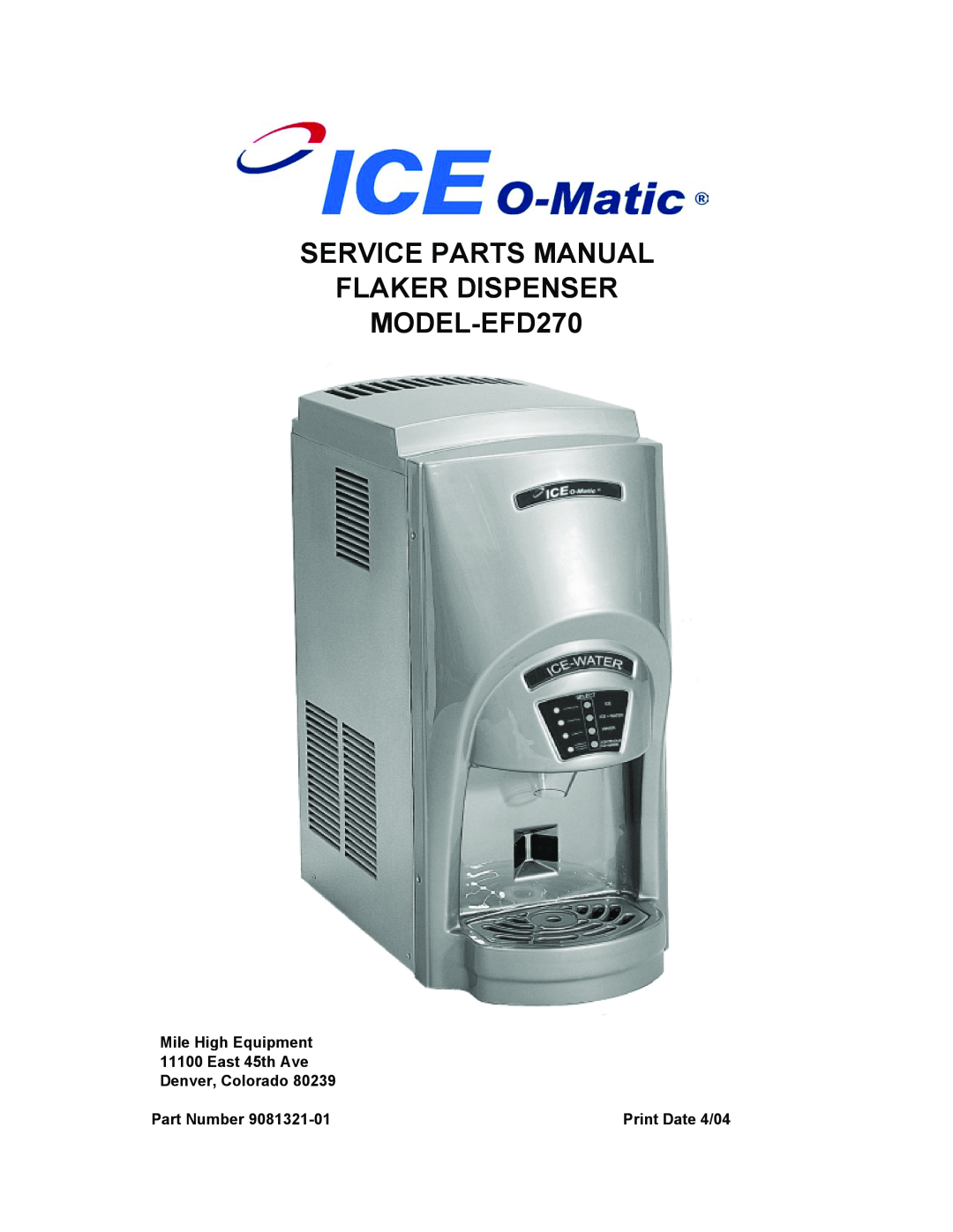 Ice-O-Matic manual SERVICE PARTS MANUAL FLAKER DISPENSER MODEL-EFD270, Part Number, Print Date 4/04 