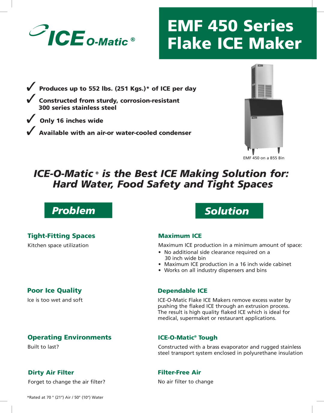 Ice-O-Matic EMF 450 Series manual Flake ICE Maker, Problem, Solution, Tight-FittingSpaces, Poor Ice Quality, Maximum ICE 