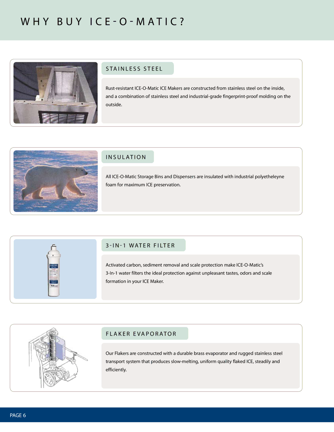 Ice-O-Matic Enodis manual Ta i n l e s s s t e e l, S u l at i o n, N 1 Wat e r f i lt e r, A k e r e va p o r at o r 