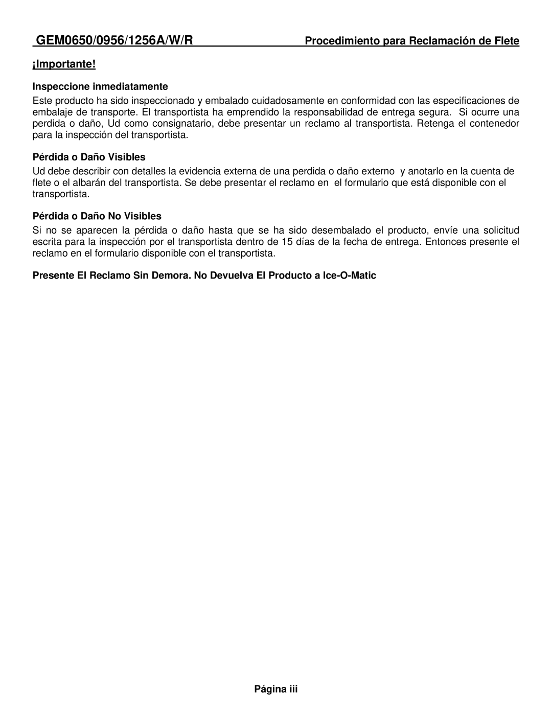 Ice-O-Matic GEM1256Remoto, GEM0956Remoto Inspeccione inmediatamente, Pérdida o Daño Visibles, Pérdida o Daño No Visibles 
