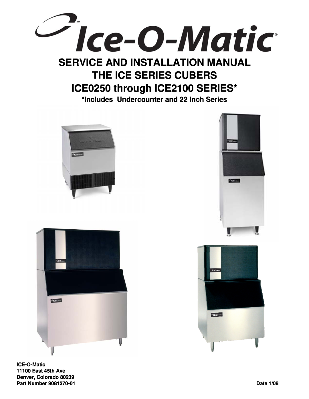 Ice-O-Matic ICE0250 Series installation manual Includes Undercounter and 22 Inch Series, ICE0250 through ICE2100 SERIES 