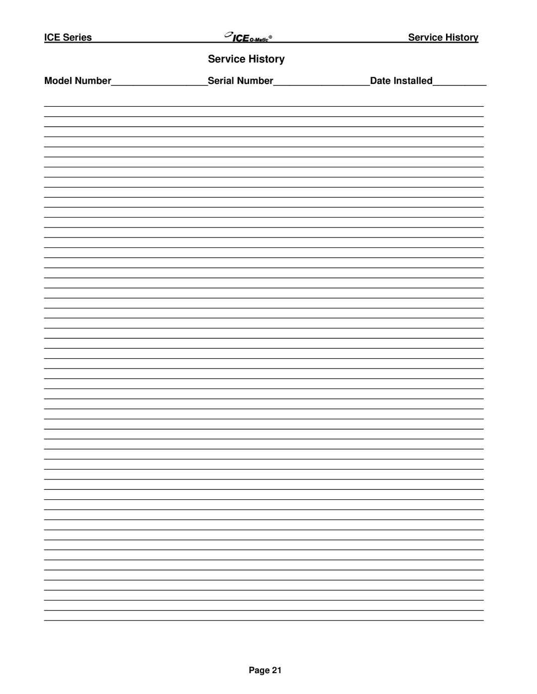 Ice-O-Matic ICE250 through ICE2100 SERIES manual ICE Series Service History, Model NumberSerial NumberDate Installed 