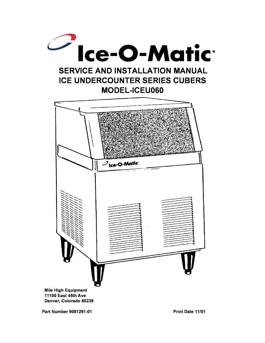 Ice-O-Matic ICEU060 installation manual Mile High Equipment 11100 East 45th Ave, Denver, Colorado, Part Number 