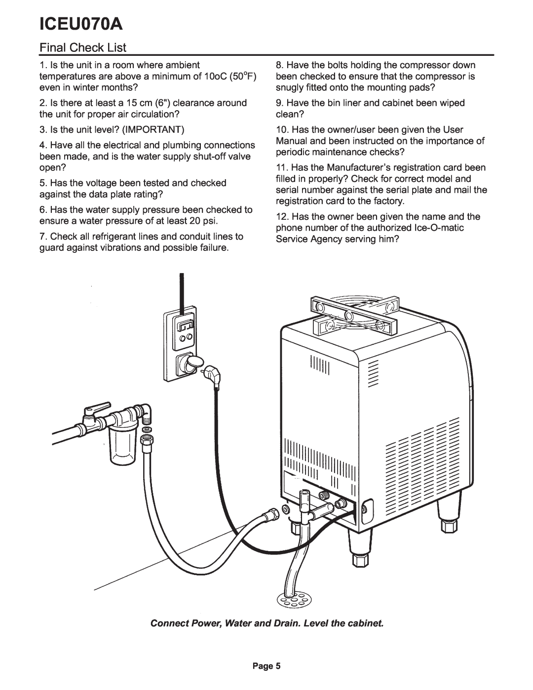 Ice-O-Matic ICEU070A installation manual Final Check List, Connect Power, Water and Drain. Level the cabinet 