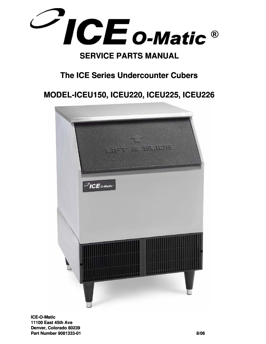 Ice-O-Matic ICEU150 manual Service Parts Manual, The ICE Series Undercounter Cubers, ICE-O-Matic, East 45th Ave, 8/06 