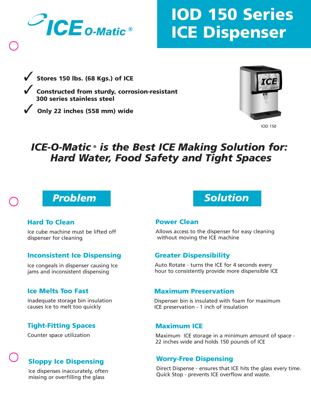 Ice-O-Matic IOD 150 Series manual Hard To Clean, Power Clean, Inconsistent Ice Dispensing, Greater Dispensibility 