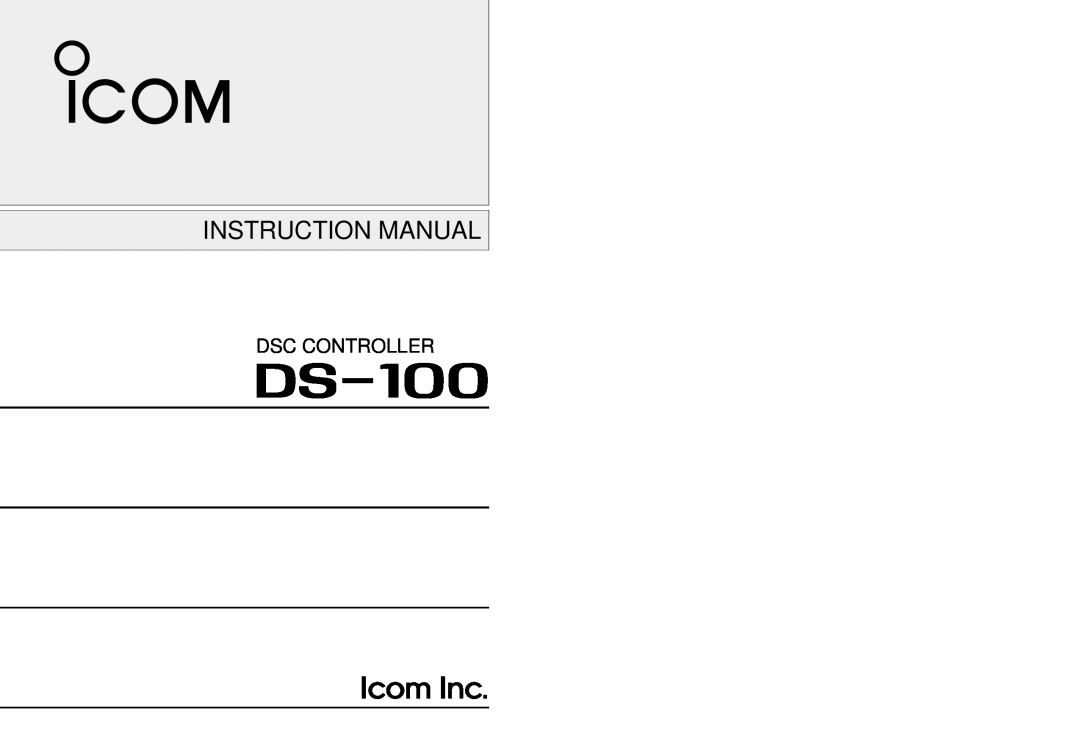 Icom DS-100 instruction manual Dsc Controller, Instruction Manual 