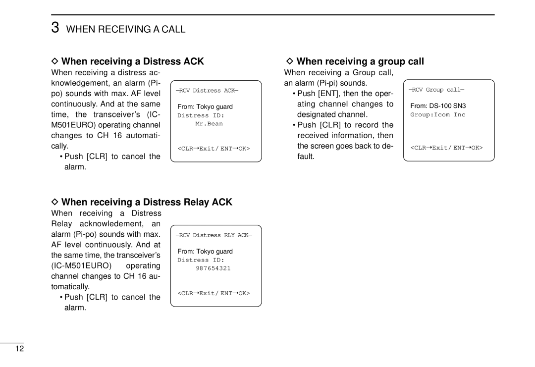 Icom DS-100 When receiving a Distress ACK When receiving a group call, When receiving a Distress Relay ACK 