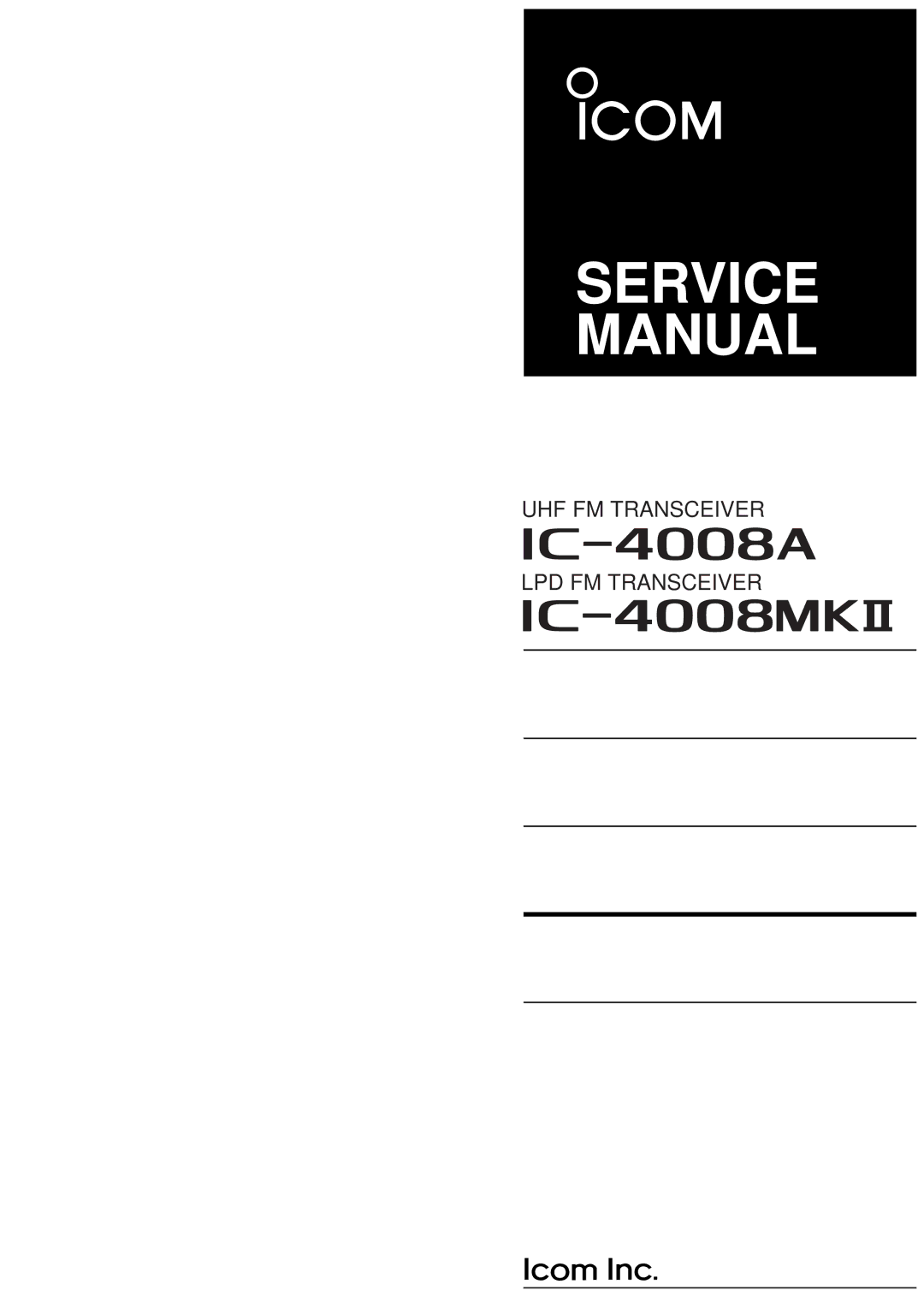 Icom IC-4008MKII service manual UHF FM Transceiver LPD FM Transceiver 