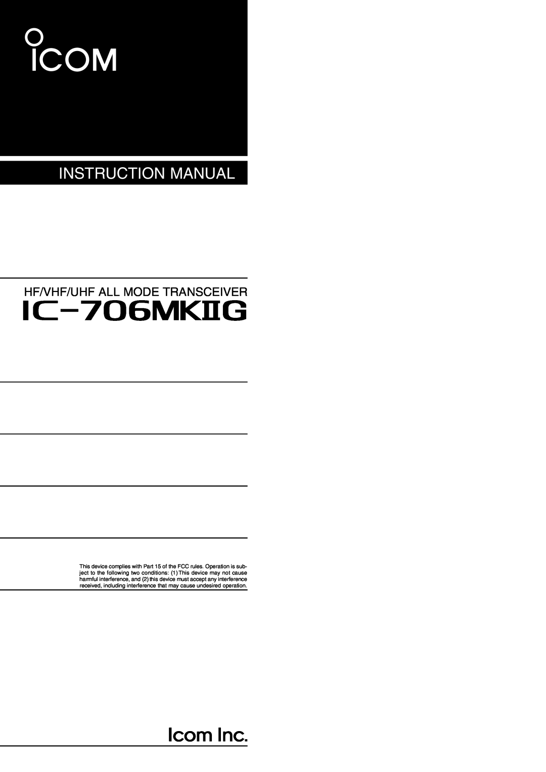 Icom I706MKTMG, IC-706MKIIG instruction manual i706MKG, Instruction Manual, Hf/Vhf/Uhf All Mode Transceiver 