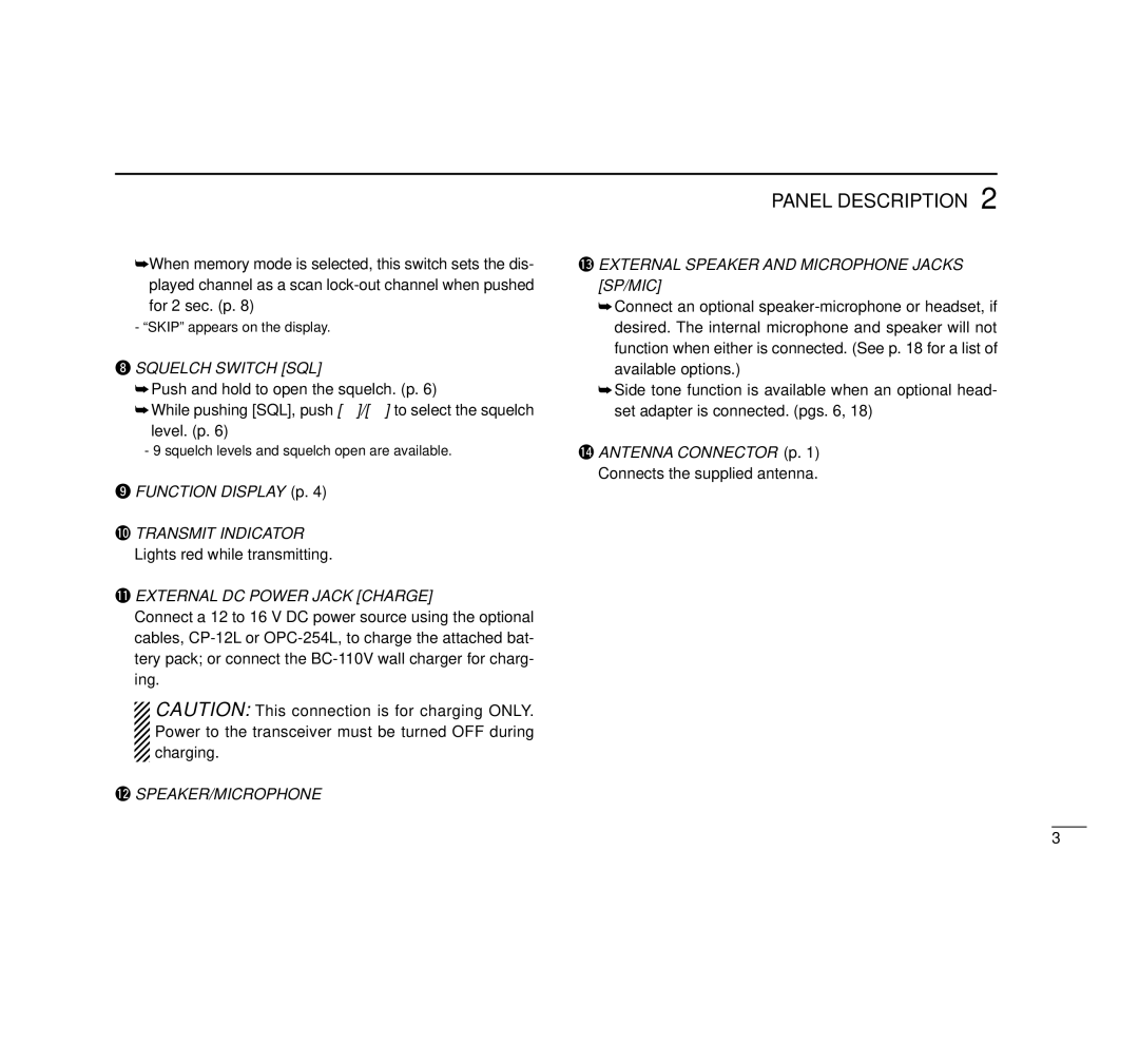 Icom IC-A4 instruction manual 0TRANSMIT Indicator, 1EXTERNAL DC Power Jack Charge, 2SPEAKER/MICROPHONE 