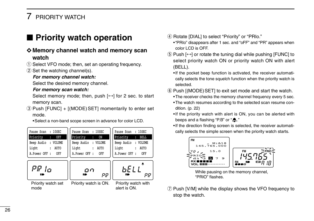 Icom IC-R3 Priority watch operation, Priority Watch, Memory channel watch and memory scan watch, For memory scan watch 