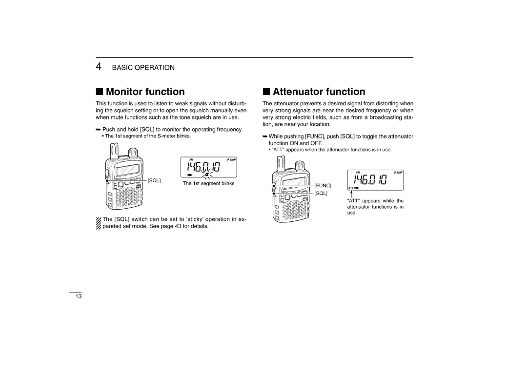 Icom IC-R5 instruction manual Monitor function, Attenuator function, Push and hold SQL to monitor the operating frequency 