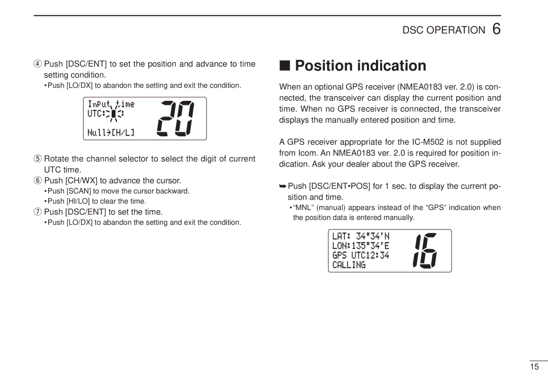 Icom IC-M502, VHF MARINE TRANSCEIVER Position indication, InputÊtime, UtcêÊ, LATÊ3434N LON13534E, GPSÊUTC1234 Calling 