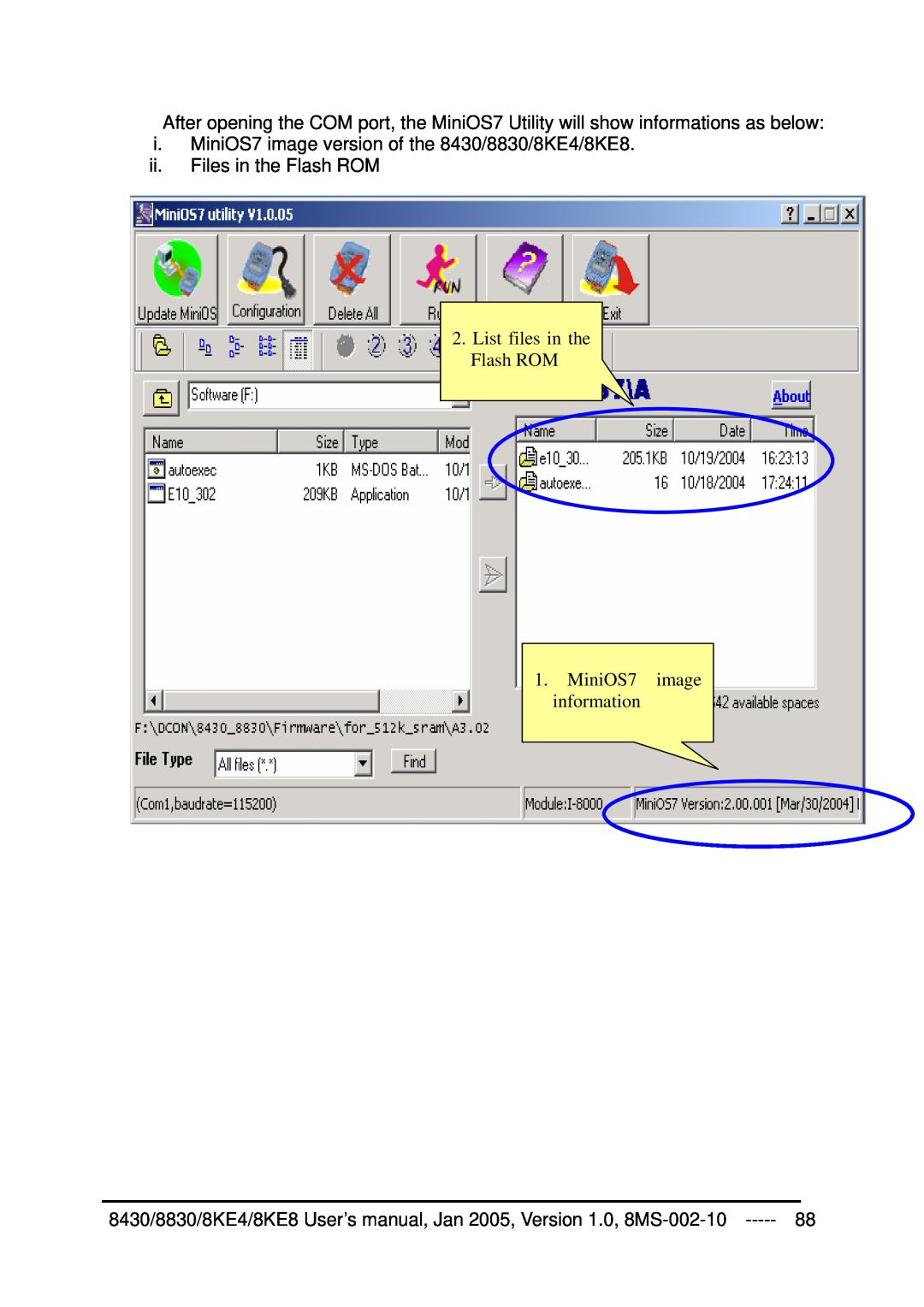 ICP DAS USA 8KE8, 8KE4, 8430, 8830 List files in the Flash ROM 1. MiniOS7 image information, ii. Files in the Flash ROM 