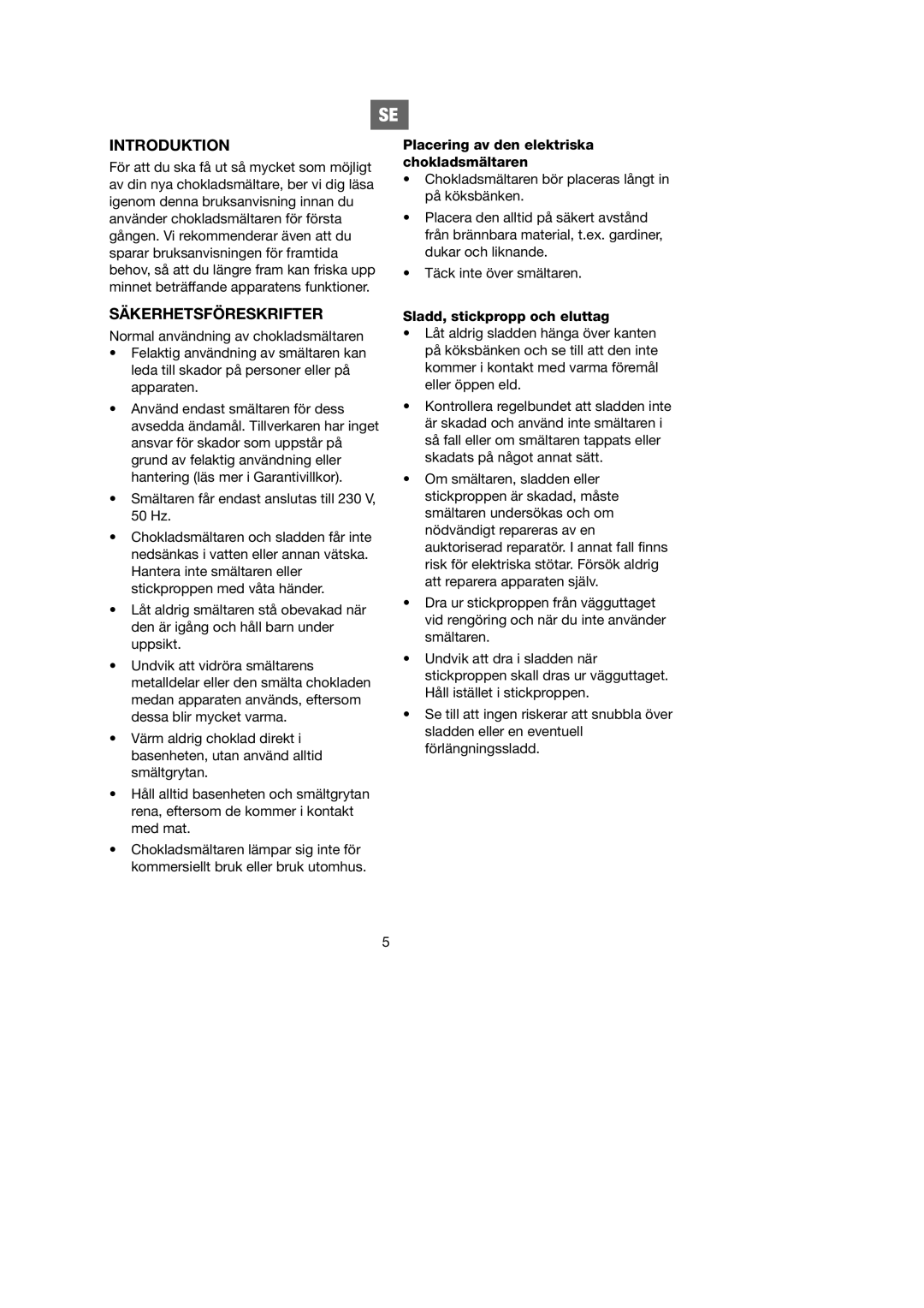 Ide Line 743-089 manual Säkerhetsföreskrifter, Placering av den elektriska chokladsmältaren, Sladd, stickpropp och eluttag 