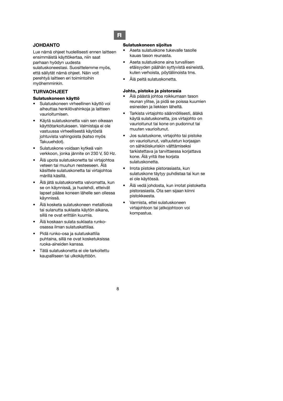 Ide Line 743-089 manual Johdanto, Turvaohjeet, Sulatuskoneen käyttö, Sulatuskoneen sijoitus, Johto, pistoke ja pistorasia 