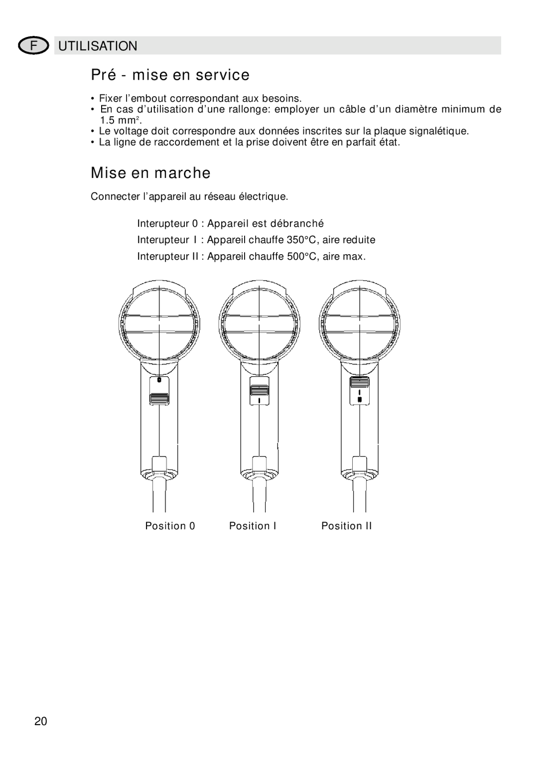 IDEAL INDUSTRIES Heat Gun Pré mise en service, Mise en marche, Utilisation, Interupteur 0 Appareil est débranché, Position 