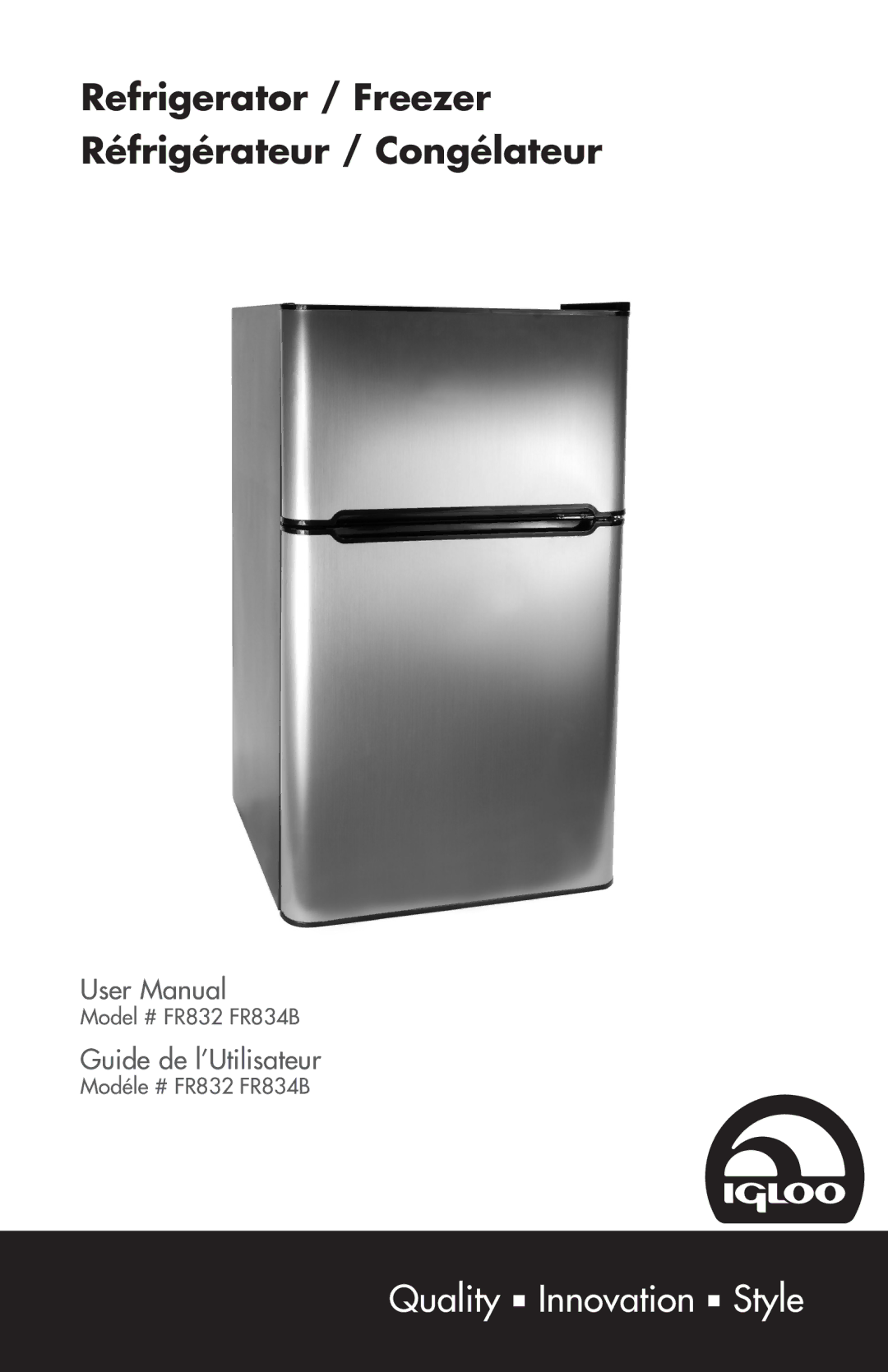 Igloo FR832, FR834B user manual Refrigerator / Freezer Réfrigérateur / Congélateur 